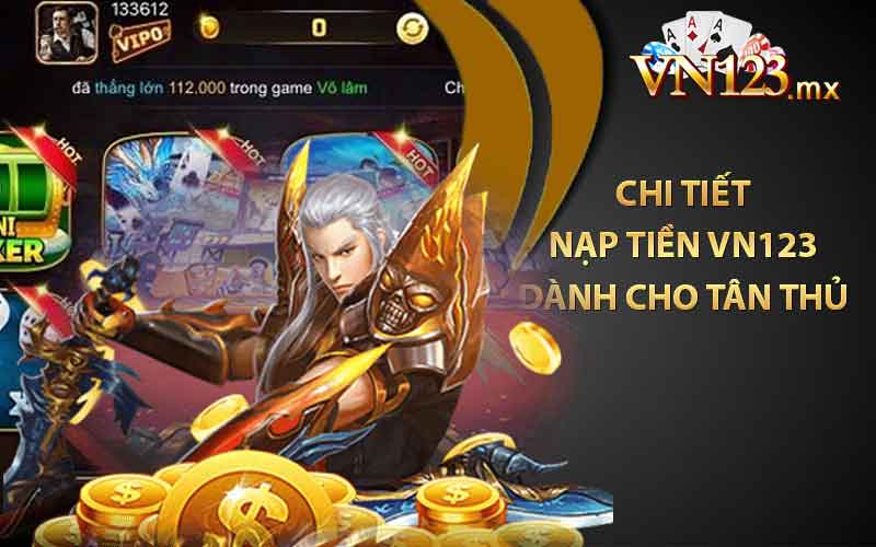 Chi tiết nạp tiền VN123 dành cho tân thủ 